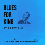 Embracing the Legacy: ‘Blues for King’ by Tom & His Free Mockingbirds on Repeat on American 21 Radio Playlist
