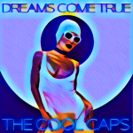 Experience the Magic: The Cool Caps’ exceptional ‘Dreams Come True’ Inspires on The American 21 Radio Playlist